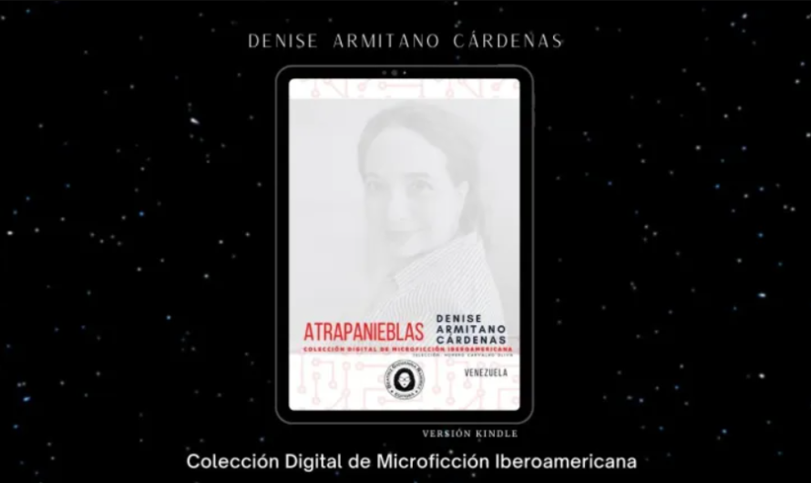 Denise Armitano Cárdenas – Selección de Relatos para libro titulado Atrapanieblas